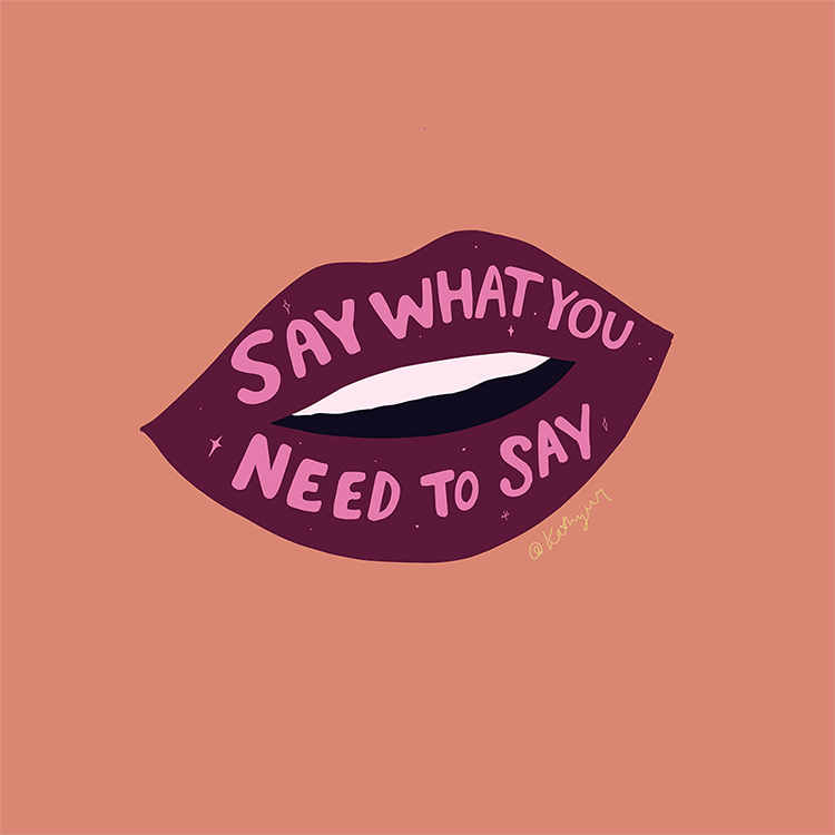 Say What You Need To Say Hand Lettered Illustration on Lips